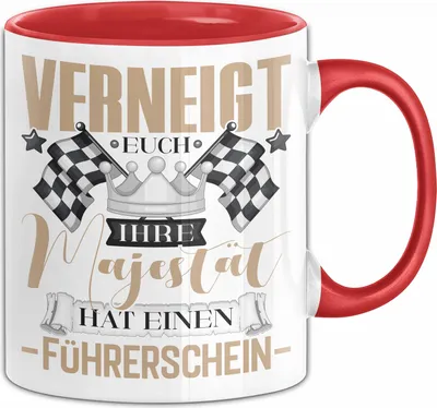 Produktbild von Führerschein Bestanden Geschenk Tasse Bestandener Führerschein Verneigt Euch Ihre Majestät Hat Einen Führerschein Fahrschule Kaffee-Becher (Rot)