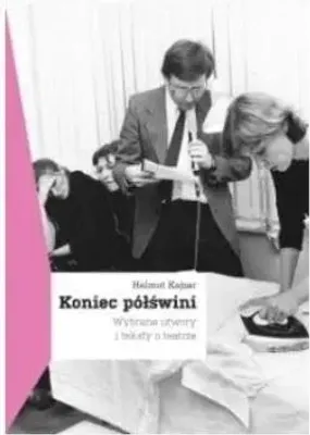 Produktbild von Koniec półświni. Wybrane utwory i teksty o teatrze - Helmut Kajzar
