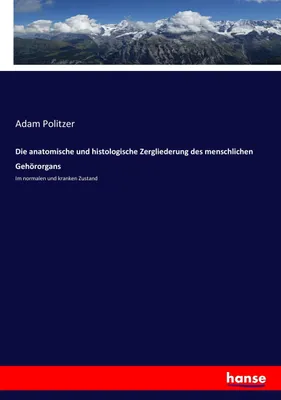 Produktbild von Die anatomische und histologische Zergliederung des menschlichen Gehörorgans