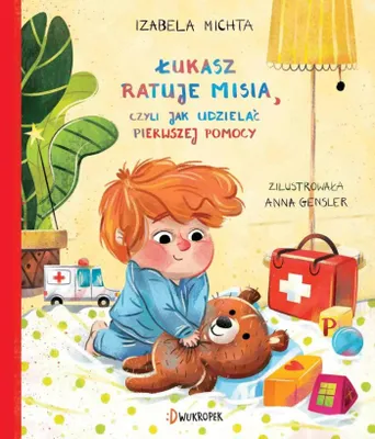 Produktbild von Łukasz ratuje misia, czyli poradnik pierwszej pomocy dla dzieci