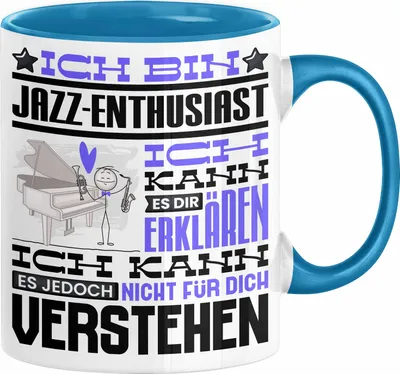Produktbild von Jazz-Enthusiast Geschenk Tasse Lustige Geschenkdiee für einen Jazz-Enthusiast Geburtstag Ich Bin Jazz-Enthusiast Ich Kann Es Dir Erklären Aber Nicht Für Dich Verstehen (Blau)