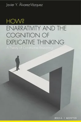 Immagine prodotto di How? Enarrativity and the Cognition of Explicative Thinking