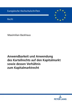 Zdjęcie produktu dla Anwendbarkeit und Anwendung des Kartellrechts auf den Kapitalmarkt sowie dessen Verhältnis zum Kapitalmarktrecht