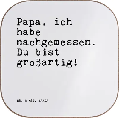 Produktbild von Mr. & Mrs. Panda Tischuntersetzer Papa, ich habe nachgemessen.... - Weiß - Geschenk, Vater, Papa, gläseruntersetzer, Vatertag, Untersetzer Gläser, für, Holzuntersetzer