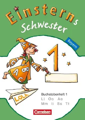 Produktbild von Einsterns Schwester - Erstlesen 1. Jahrgangsstufe. Buchstabenheft 1. Bayern 2014