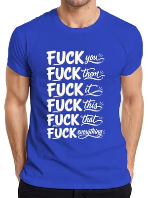 Productafbeelding van "Fuck You, They, It, This, That, Everything," grappig, sarcastisch, ironisch, heren T-shirt, blauw, XXL