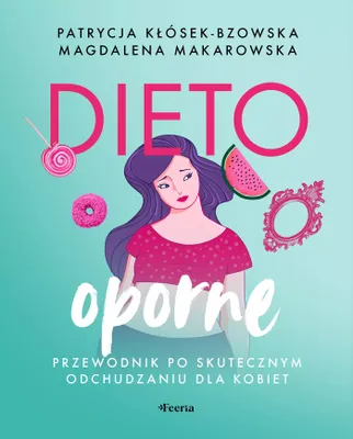 Produktbild von Dietooporne. Kobiecy przewodnik po skutecznym odchudzaniu