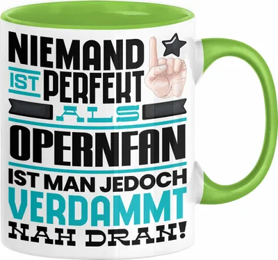 Produktbild von Opernfan Geschenk Tasse Lustige Geschenkidee für Opernfan Geburtstag Kaffee-Becher Niemand Ist Perfekt Aber Als Opernfan Ist Man Nah Dran (Grün)