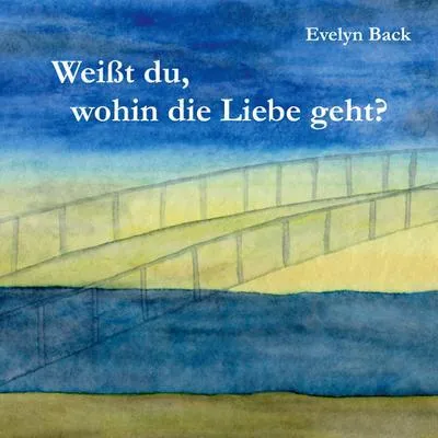 Produktbild von Weißt du, wohin die Liebe geht?
