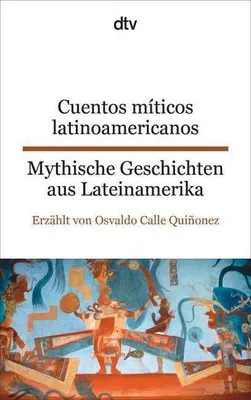 Obrázok produktu pre Cuentos míticos latinoamericanos Mythische Geschichten aus Lateinamerika