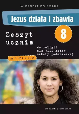 Zdjęcie produktu dla Jezus działa i zbawia. Zeszyt ucznia do religii dla 8 klasy szkoły podstawowej