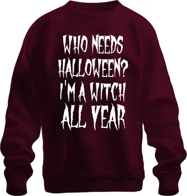 Produktbild von WHO NEEDS HALLOWEEN I'M A WITCH ALL YEAR Hexe Halloween Geschenk Uni Sweatshirt Pullover, Burgundy, XXL