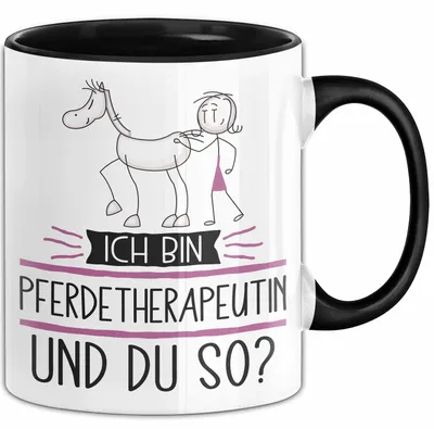 Produktbild von Pferdetherapeutin Tasse Geschenk Ich Bin Pferdetherapeutin Und Du So Geschenkidee Lustiger Spruch Becher (Schwarz)