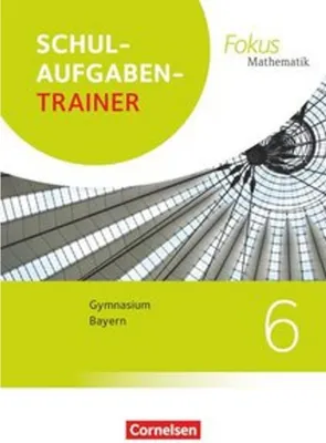 Obrázok produktu pre Fokus Mathematik 6. Jahrgangsstufek - Bayern - Schulaufgabentrainer mit Lösungen