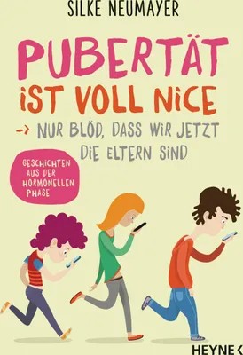 Produktbild von Pubertät ist voll nice ... Nur blöd, dass wir jetzt die Eltern sind