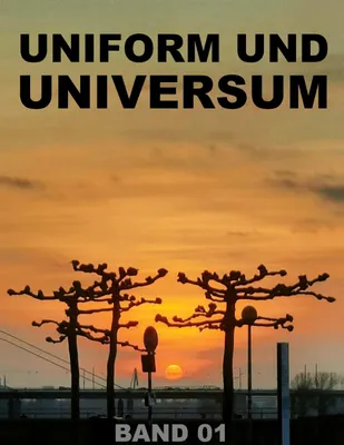 Produktbild von UNIFORM UND UNIVERSUM - Über spirituelle Spontaneität beim Menscheln