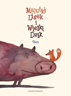 Image de Malutki Lisek i Wielki Dzik. Tom 1