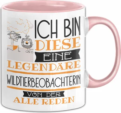 Produktbild von Wildtierbeobachterin Tasse Geschenk Ich Bin Diese Eine Legendäre Wildtierbeobachterin Von Der Alle Reden Geschenkidee Geburtstag Weihnachten (Rosa)