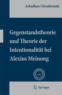 Produktbild von Gegenstandstheorie und Theorie der Intentionalität bei Alexius Meinong