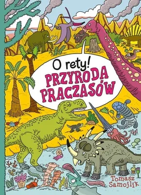 Immagine prodotto di O rety! Przyroda praczasów - książka dla dzieci