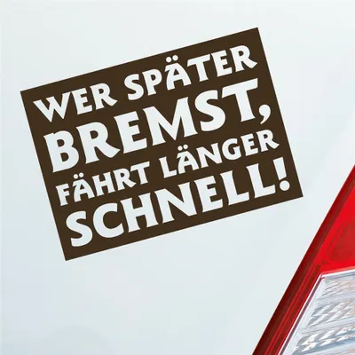 Produktbild von Auto Aufkleber Wer später bremst, fährt länger schnell! Motorrad 15x10 cm Braun Sticker Heckscheibenaufkleber