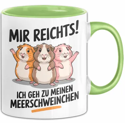 Produktbild von Meerschweinchen Tierliebhaber Tasse Geschenk Lustige Geschenkidee Spruch Mir Reichts Ich Geh Zu Meinen Meerschweinchen (Grün)