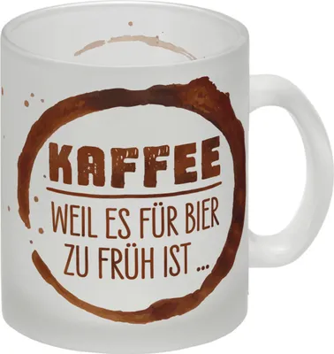 Produktbild von Kaffee weil es für Bier zu früh ist Glas Tasse