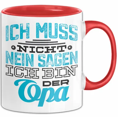Produktbild von Opa Tasse Geschenk Ich Muss Nicht Nein Sagen Geschenkdiee Großvater Becher (Rot)