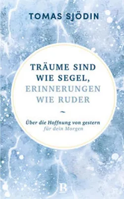 Obrázok produktu pre Träume sind wie Segel, Erinnerungen wie Ruder