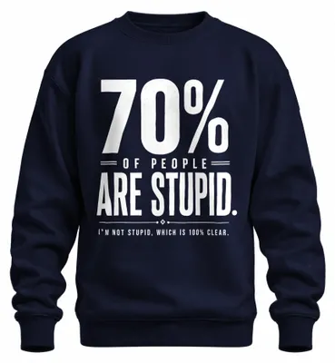 Immagine prodotto di Felpa con cappuccio, colore blu navy, taglia M, con la scritta: "Il 70% delle persone è stupido". (Stampa con tono ironico e sarcastico)