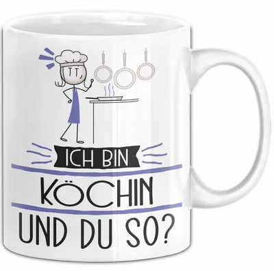 Produktbild von Köchin Tasse Geschenk Ich Bin Köchin Und Du So Geschenkidee Lustiger Spruch Becher (Weiß)