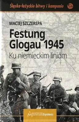 Immagine prodotto di Festung Glogau 1945. Ku niemieckim liniom