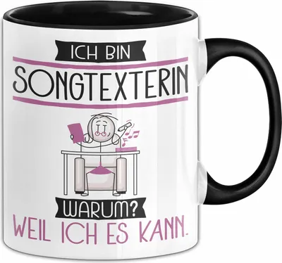 Produktbild von Songtexterin Tasse Geschenk Ich Bin Songtexterin Warum Weil Ich Es Kann Geschenkidee Geburtstag (Schwarz)