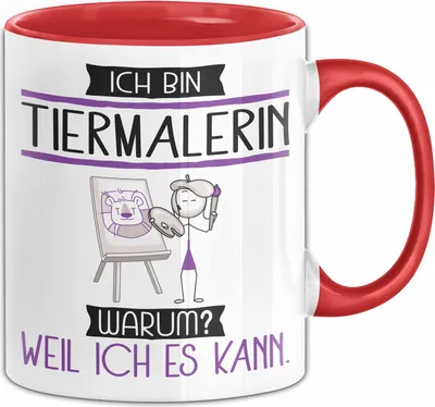Produktbild von Tiermalerin Tasse Geschenk Ich Bin Tiermalerin Warum Weil Ich Es Kann Geschenkidee Geburtstag (Rot)