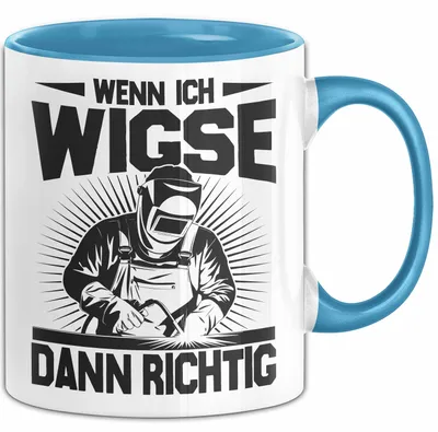 Produktbild von Schweißer Tasse Geschenk Wenn Ich Wigse Dann Richtig Spruch Becher (Blau)