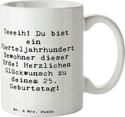 Produktbild von Mr. & Mrs. Panda Becher Spruch 25. Geburtstag - Weiß - Geschenk, Kaffeebecher, Feier, Keramiktasse, Liebe, haferl, Kaffeetasse, feiern, Tasse, Alter, Vierteljahrhundert