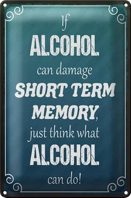 Produktbild von Blechschild Spruch 18x12cm if Alcohol can damage short term