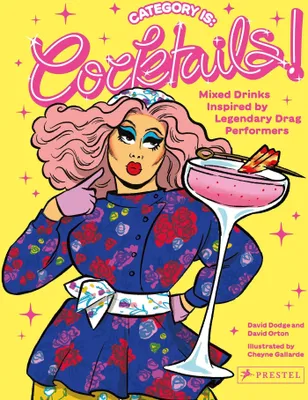 Produktbild von Category Is: Cocktails! - Mixed Drinks Inspired By Legendary Drag Performers