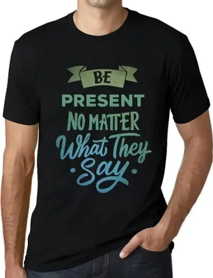 Produktbild von Herren Grafik T-Shirt Sei präsent egal was sie sagen – Be Present No Matter What They Say – Öko-Verantwortlich Vintage Jahrgang Kurzarm Lustige Druck