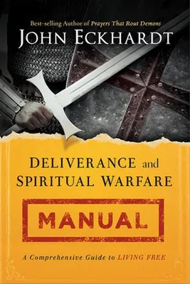 Productafbeelding van Deliverance and Spiritual Warfare Manual