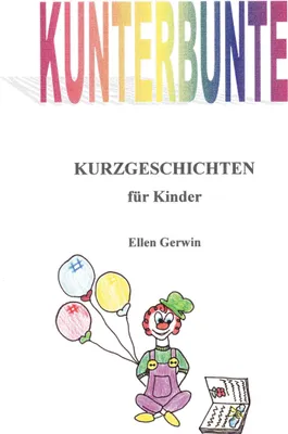 Produktbild von Kunterbunte Kurzgeschichten für Kinder