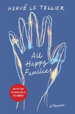 Produktbild von All Happy Families: A Memoir by the Bestselling Author of The Anomaly