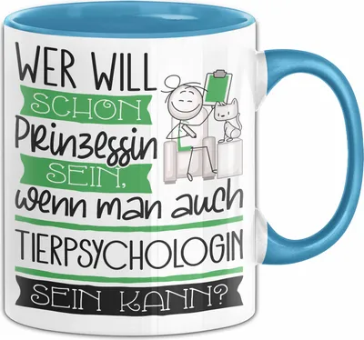 Produktbild von Tierpsychologin Tasse Geschenk Spruch Wer Will Schon Prinzessin Sein Wenn Man Auch Tierpsychologin Sein Kann (Blau)