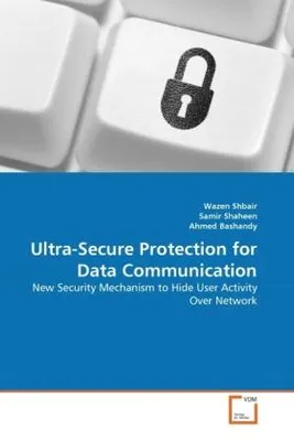 Produktbild von Shbair, W: Ultra-Secure Protection for Data Communication