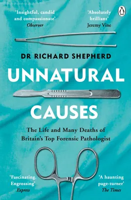 Produktbild von Unnatural Causes: Gripping true stories from the Sunday Times bestselling forensic pathologist