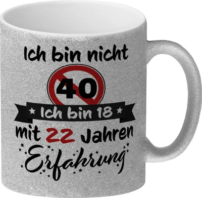 Produktbild von 40. Geburtstag Glitzer-Kaffeebecher mit lustigem Spruch: 18 mit Erfahrung