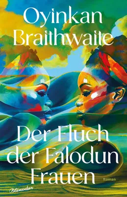 Buchcover von 'Der Fluch der Falodun Frauen' - Gebundene Ausgabe von Oyinkan Braithwaite