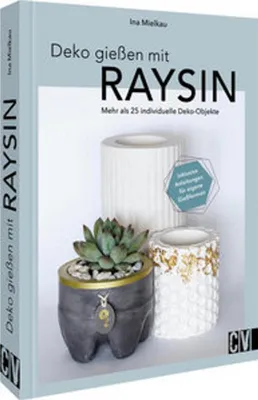 Produktbild von Bastelbuch: Raysin Deko gießen – Anleitungen für individuelle Gießformen