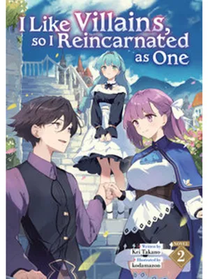Zdjęcie produktu dla I Like Villains, so I Reincarnated as One (Light Novel) Vol. 2