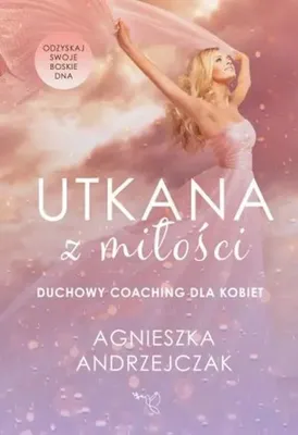Immagine prodotto di Utkana z Miłości Duchowy coaching dla kobiet - Agnieszka Andrzejczak